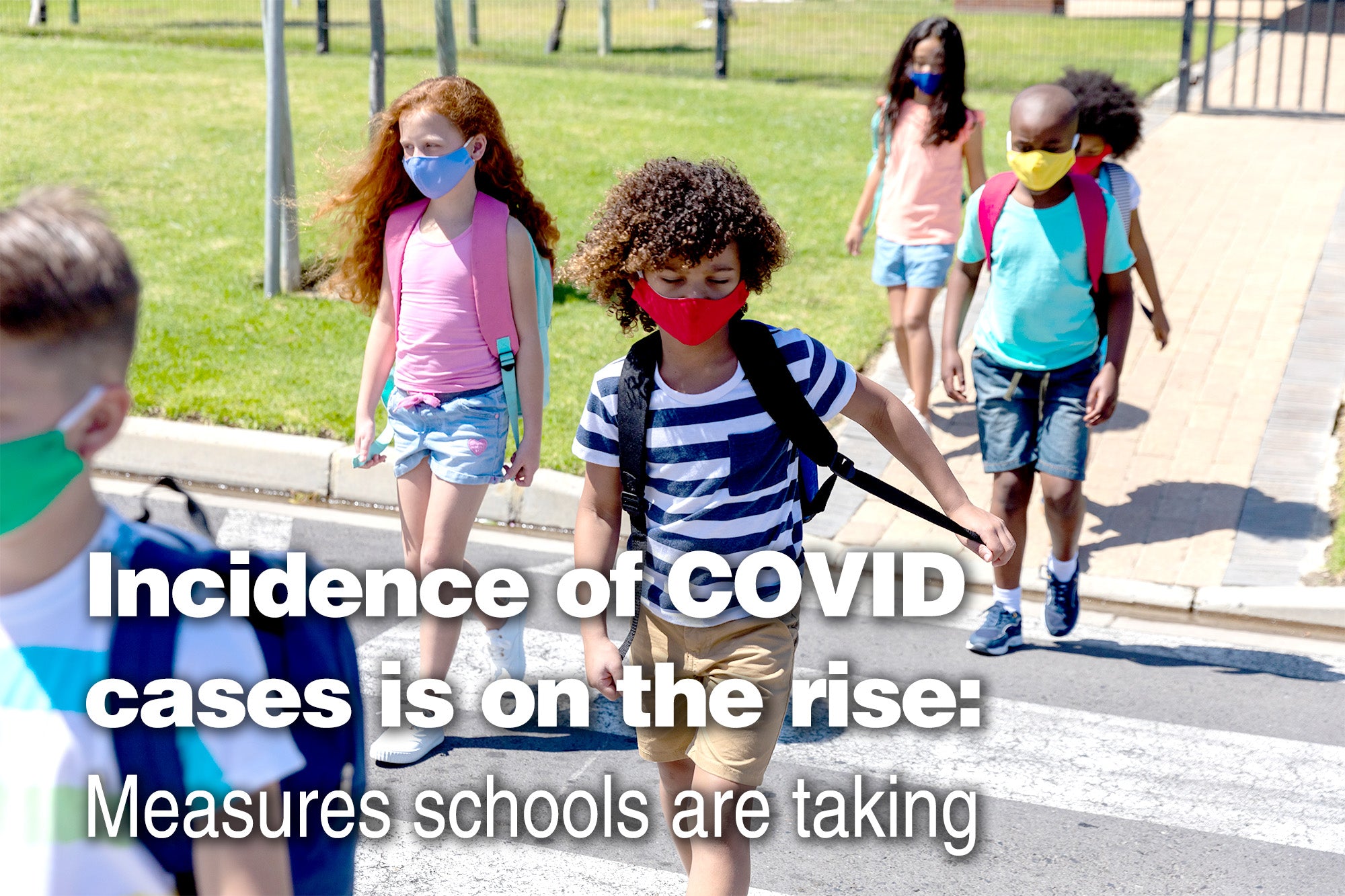 The incidence of COVID cases is on the rise, prompting questions about the measures schools are taking.